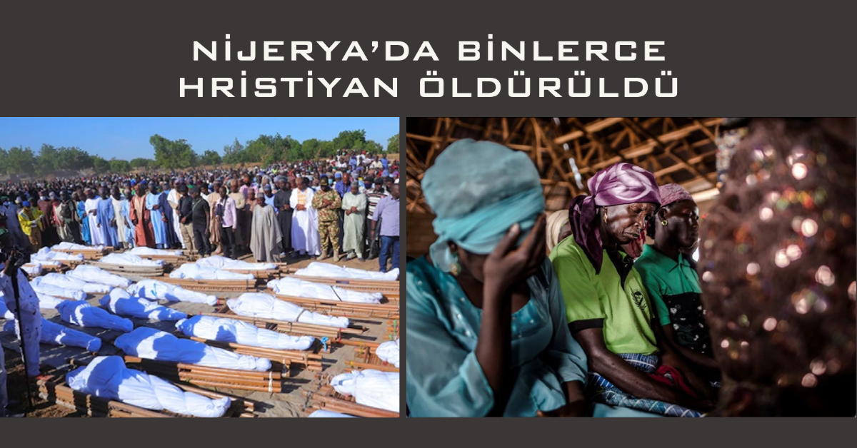 Nijerya’da Binlerce Hristiyan Öldürüldü